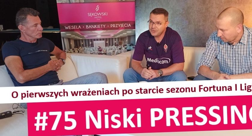 Niski Pressing #75. O pierwszych wrażeniach po starcie sezonu I ligi