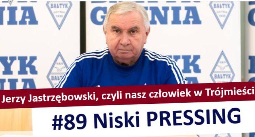 Niski Pressing #89. Jerzy Jastrzębowski, czyli nasz człowiek w Trójmieście