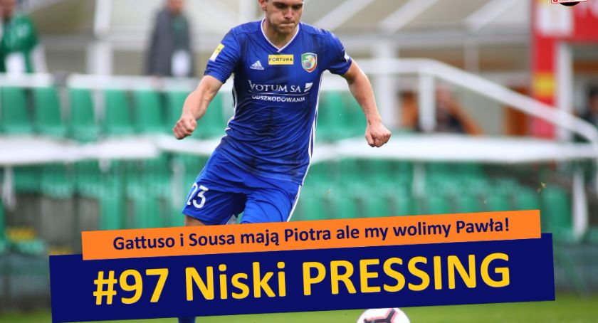 Niski Pressing #97. Gattuso i Sousa mają Piotra ale my wolimy Pawła!