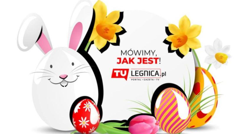 Portal TuLegnica życzy zdrowych, radosnych, spokojnych świąt Wielkiej Nocy!