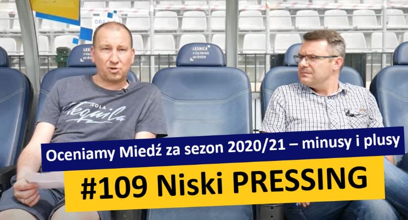 Niski Pressing #109. Oceniamy Miedź za sezon 2020/21 – minusy i plusy