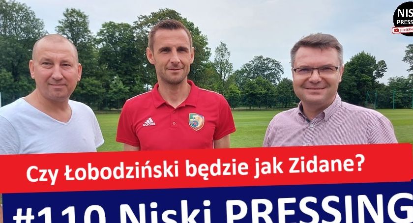 Niski Pressing #110. Czy Wojciech Łobodziński będzie jak Zinedine Zidane?