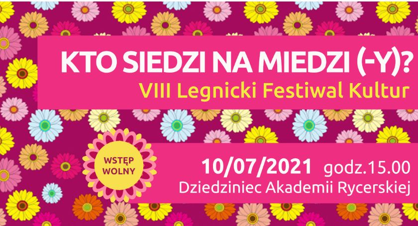 Kto siedzi na miedzi(-y)? - w sobotę Legnicki Festiwal Kultur