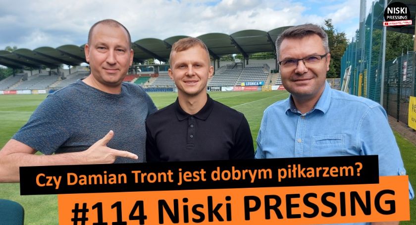 Niski Pressing #114. Czy Damian Tront jest dobrym piłkarzem?