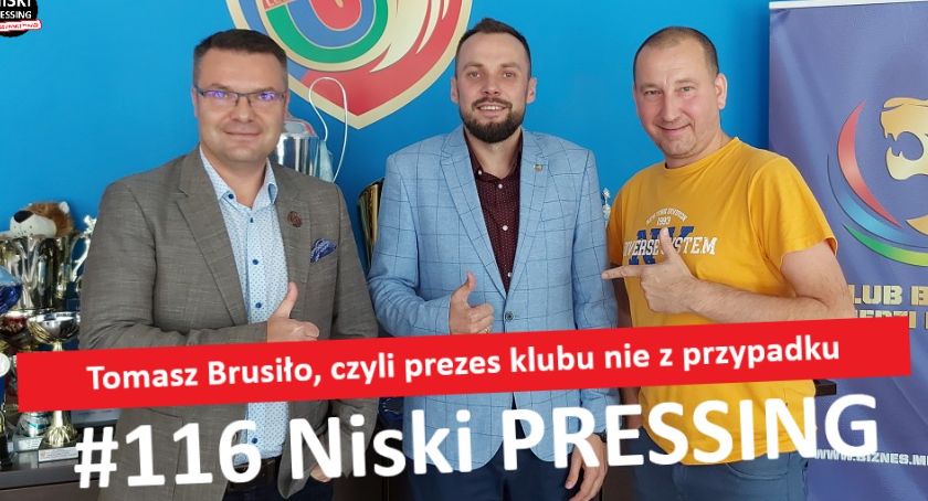 Niski Pressing #116. Tomasz Brusiło, czyli prezes klubu nie z przypadku