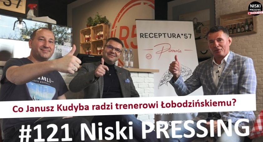 Niski Pressing 121. Co Janusz Kudyba radzi trenerowi Wojciechowi Łobodzińskiemu?