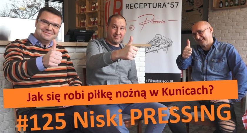Niski Pressing #125. Jak się robi piłkę nożną w Kunicach? [WIDEO]