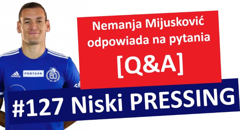 Niski Pressing #127. Nemanja Mijusković odpowiada na pytania [Q&A]