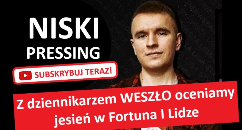Niski Pressing #129. Z dziennikarzem WESZŁO oceniamy jesień w Fortuna I Lidze