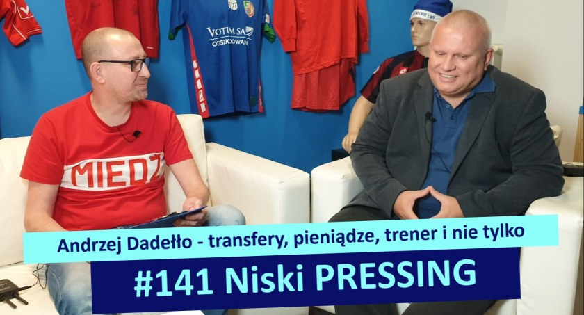 Niski Pressing #141. Andrzej Dadełło - transfery, pieniądze, trener i nie tylko [WIDEO]