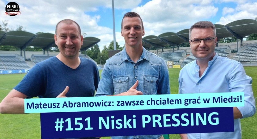 Niski Pressing #151. Mateusz Abramowicz: zawsze chciałem grać w Miedzi! [WIDEO]