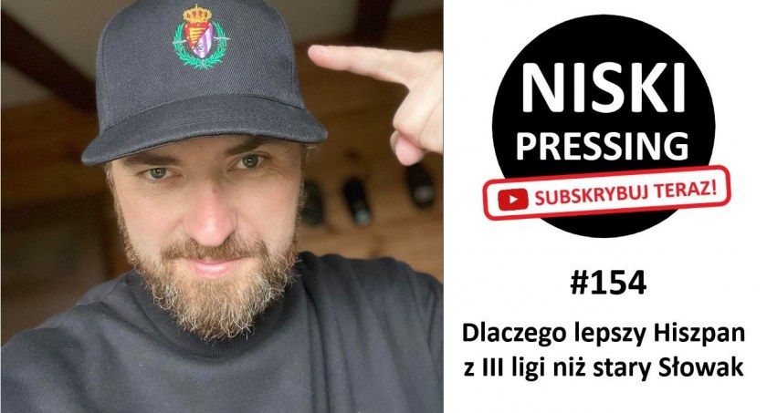Niski Pressing # 154. Dlaczego lepszy Hiszpan z III ligi niż stary Słowak [WIDEO]