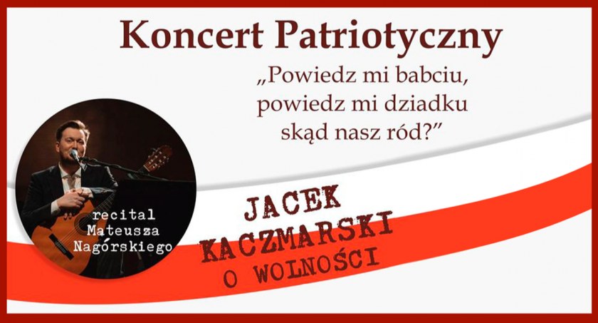 Koncert Patriotyczny Jacek Kaczmarski o wolności