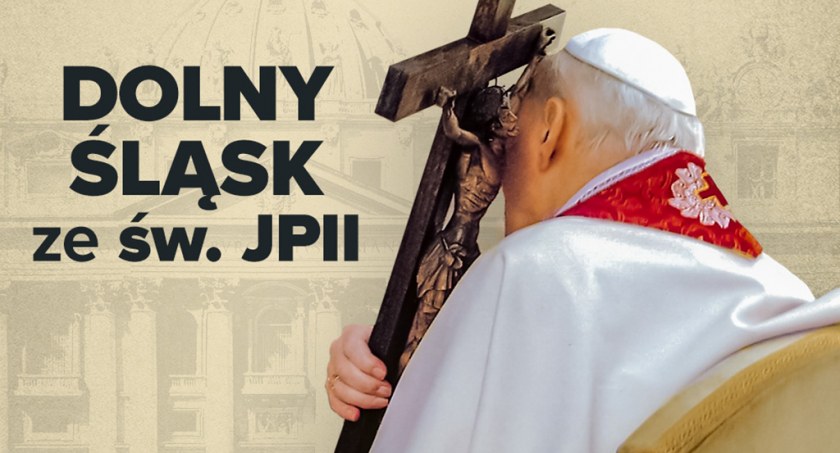 Dolny Śląsk z św. JP II - w 18. rocznicę śmierci papieża