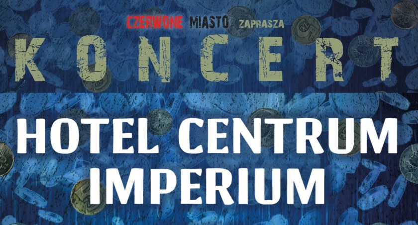 Koncert zespołu Hotel Centrum/Imperium