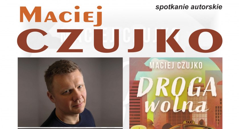 Spotkanie autorskie z Maciejem Czujko