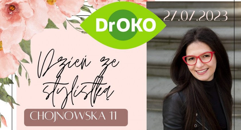 Dzień ze stylistką w salonie optycznym Dr OKO