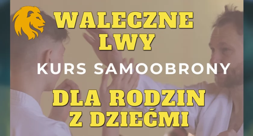 Ruszyły zapisy na bezpłatny Rodzinny Kurs Samoobrony