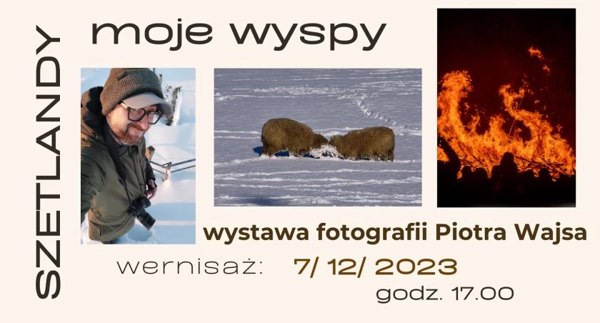 Wystawa fotografii Piotra Wajsa: Szetlandy – moje wyspy