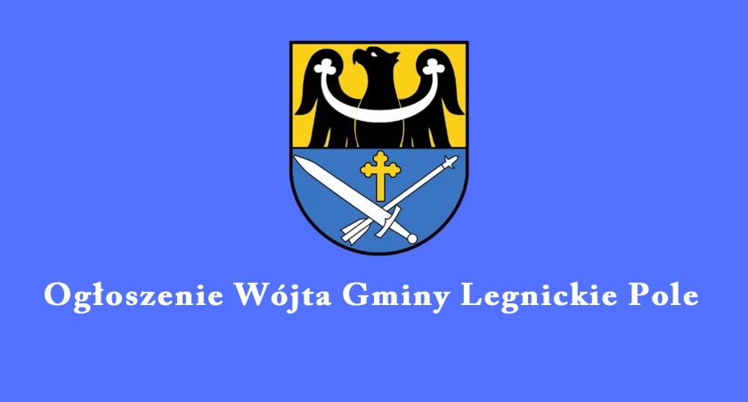 Ogłoszenie Wójta Gminy Legnickie Pole