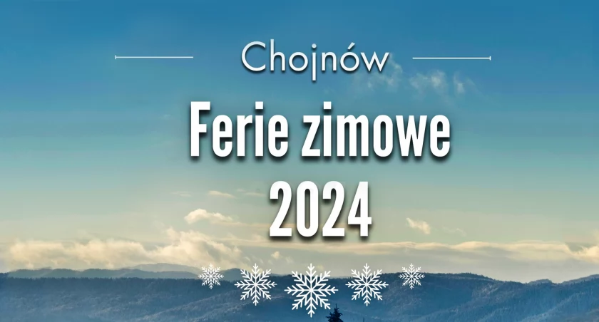 Zimowe ferie w Chojnowie 