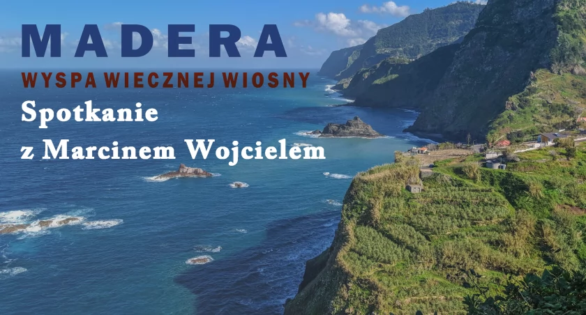 Spotkanie z legnickim podróżnikiem i opowieści o Maderze