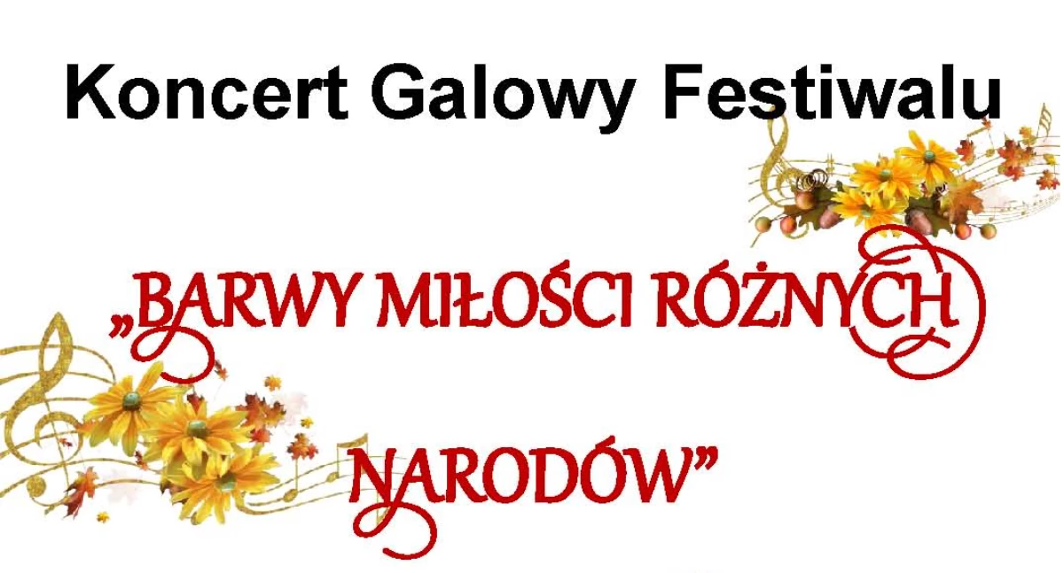Koncert Galowy XIII Festiwalu „Barwy Miłości Różnych Narodów”