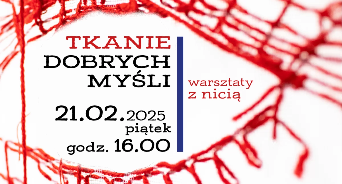Galeria Sztuki zaprasza na warsztaty tkania dobrych myśli