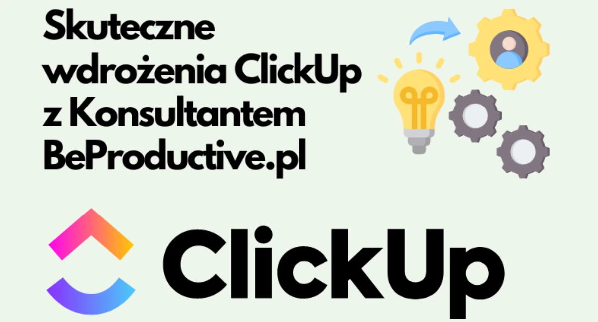 Wdrożenie ClickUp – jak skutecznie zorganizować pracę i procesy w firmie?