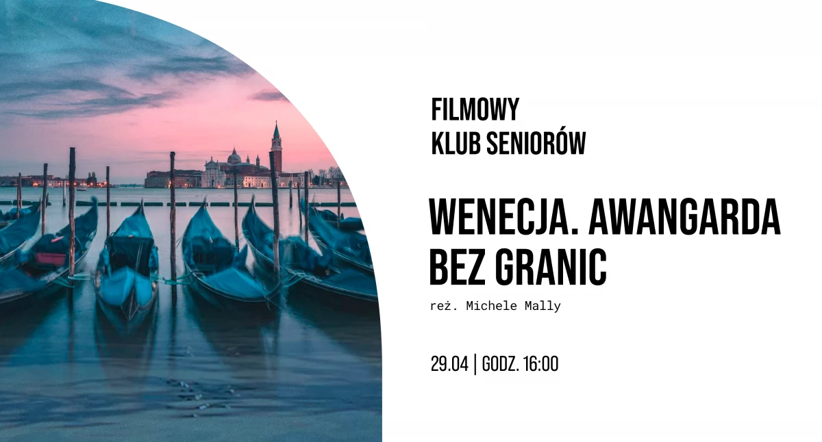 Kino Piast zaprasza na seans filmu pt. „Wenecja. Awangarda bez granic”