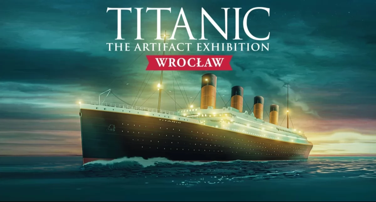 Wystawa TITANIC we Wrocławiu – przedłużona do 02.11