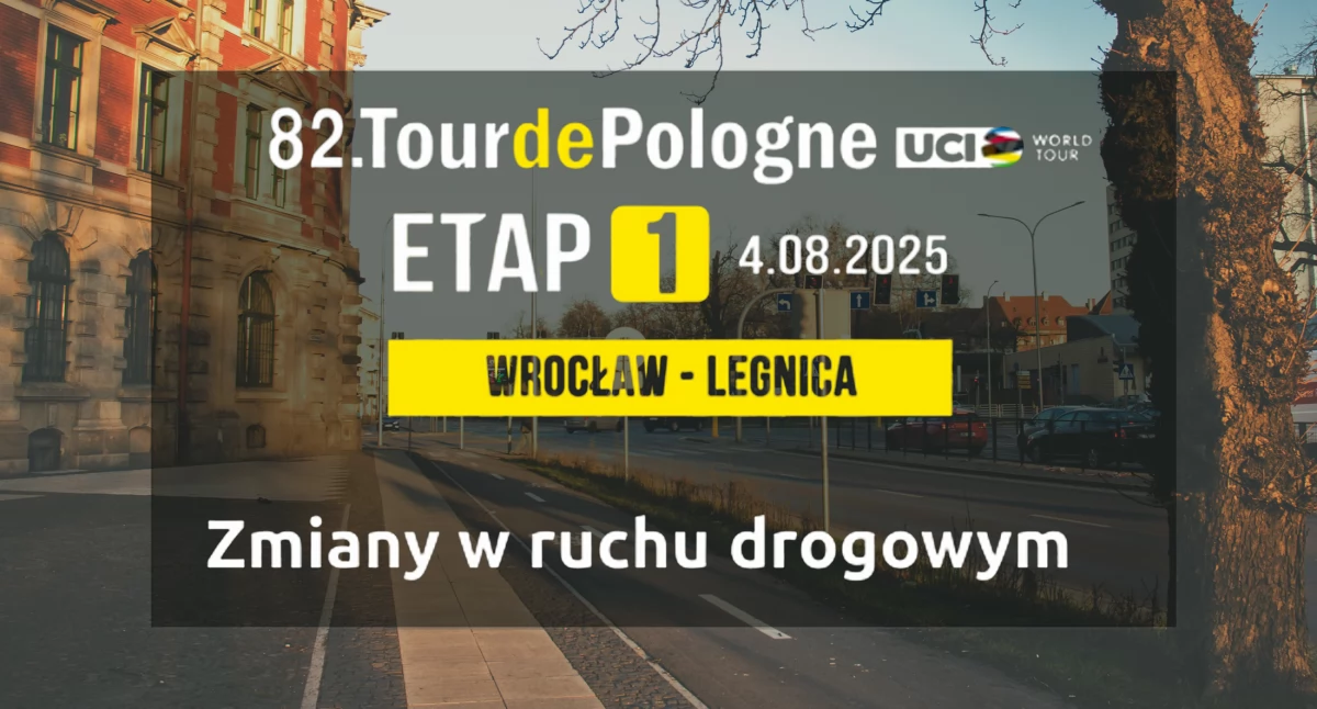 Zmiany w organizacji ruchu - Tour de Pologne w Legnicy 