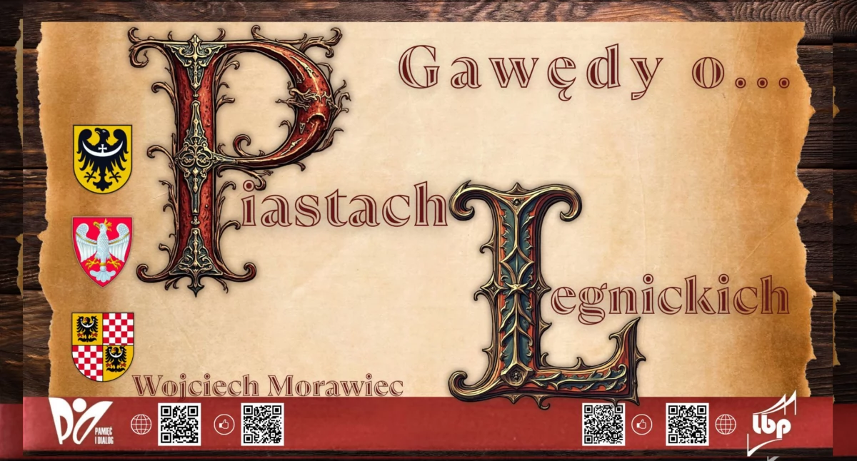Gawędy Wojciecha Morawca o Piastach Legnickich