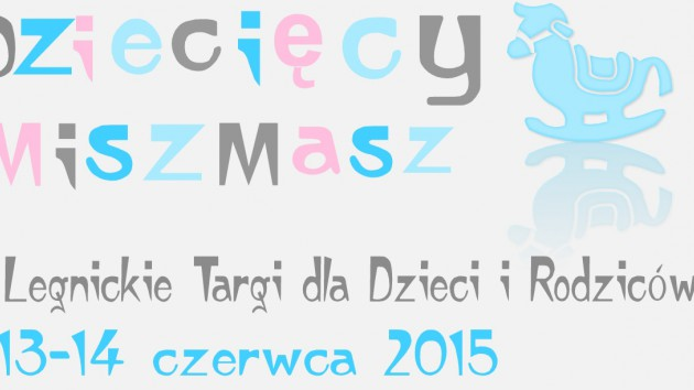 Dziecięcy Miszmasz po raz pierwszy w  Legnicy