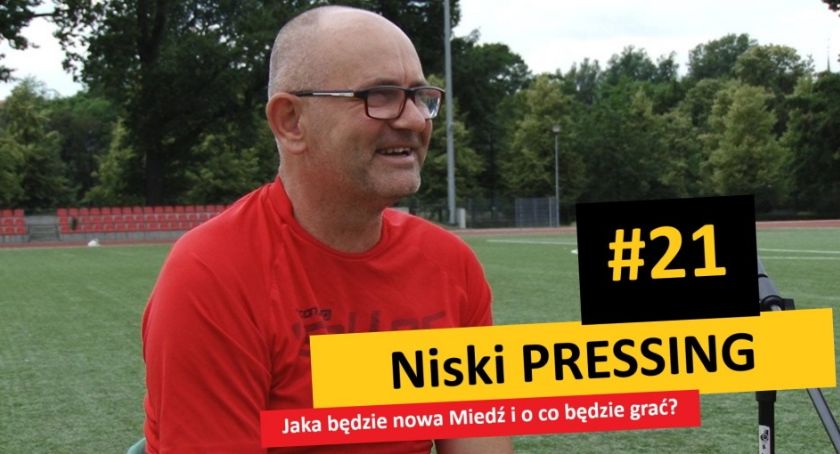 Niski Pressing #21. Jaka będzie nowa Miedź i o co będzie grać?