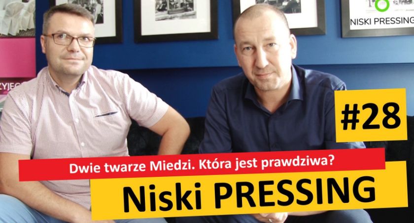 Niski Pressing #28. Dwie twarze Miedzi. Która jest prawdziwa?