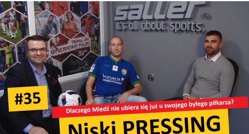 Niski Pressing #35. Dlaczego Miedź nie ubiera się u swojego byłego piłkarza?