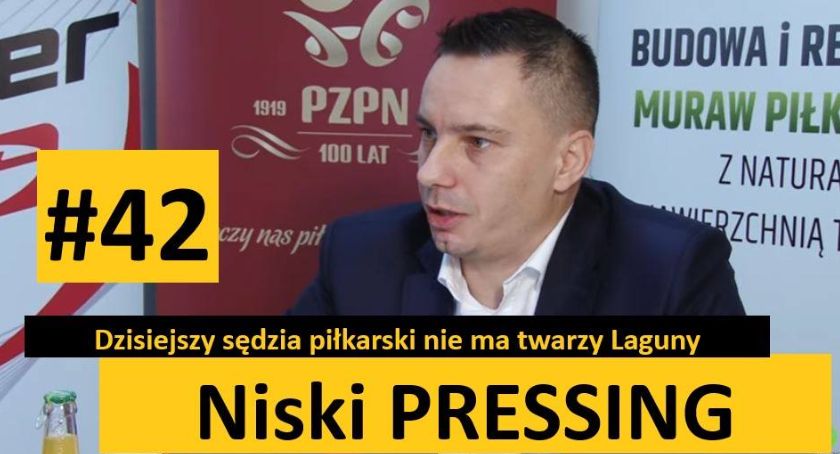  Niski Pressing #42. Dzisiejszy sędzia piłkarski nie ma twarzy Laguny