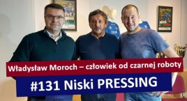 Niski Pressing #131. Władysław Moroch – człowiek od czarnej roboty [WIDEO]