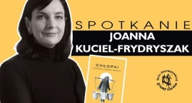 Spotkanie z autorką „Chłopek” i z twórcami spektaklu 