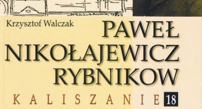 Listy, Rybnikow i Szkoła Kaliska. Trzy nowe publikacje Kaliskiego Towarzystwa Przyjaciół Nauk.