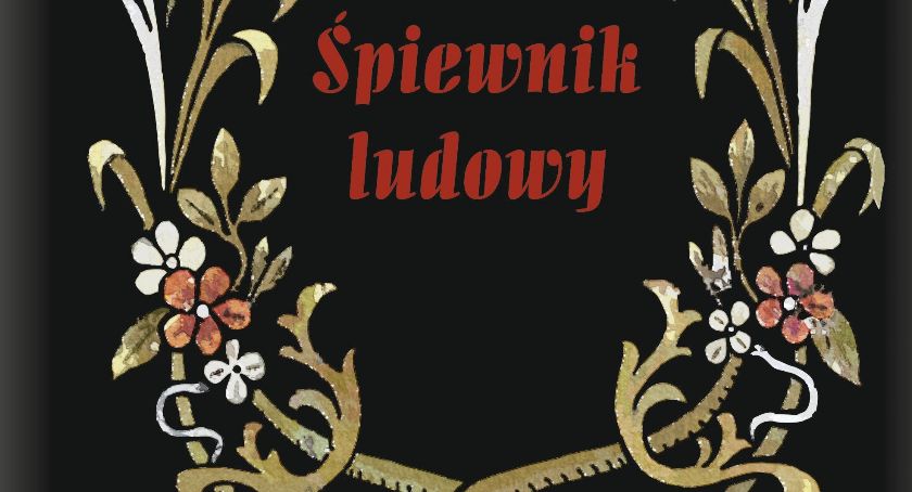 Śpiewnik ludowy z Biesiad Folkloru. Nowe wydawnictwo kaliskiego CKiS.