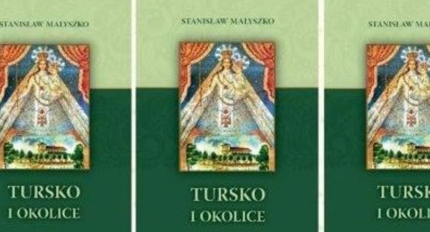 „Z dziejów Sanktuarium Maryjnego w Tursku. Tradycja Zielonych Świątek” ” – zaproszenie na wykład Stanisława Małyszki 