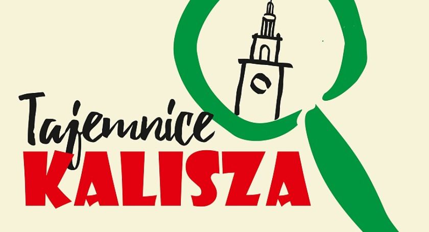 Towarzystwo Opieki nad Zabytkami Oddział w Kaliszu zaprasza na spacery po Kaliszu