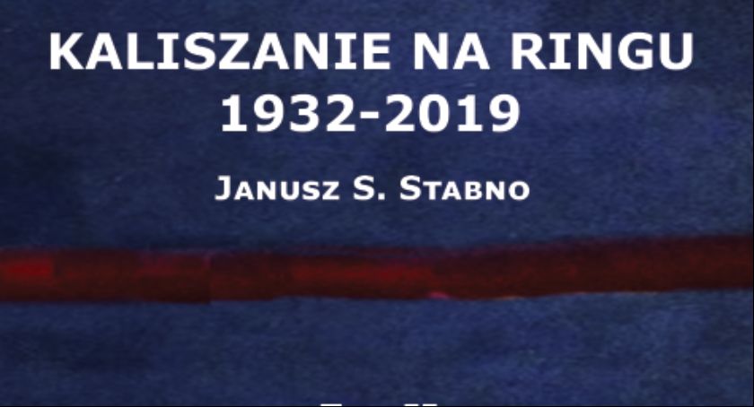 Kaliszanie na ringu 1932-2019