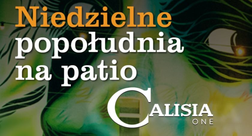 Niedzielne popołudnia z Calisią One. Kaliszanie nie będą się nudzić tego lata!