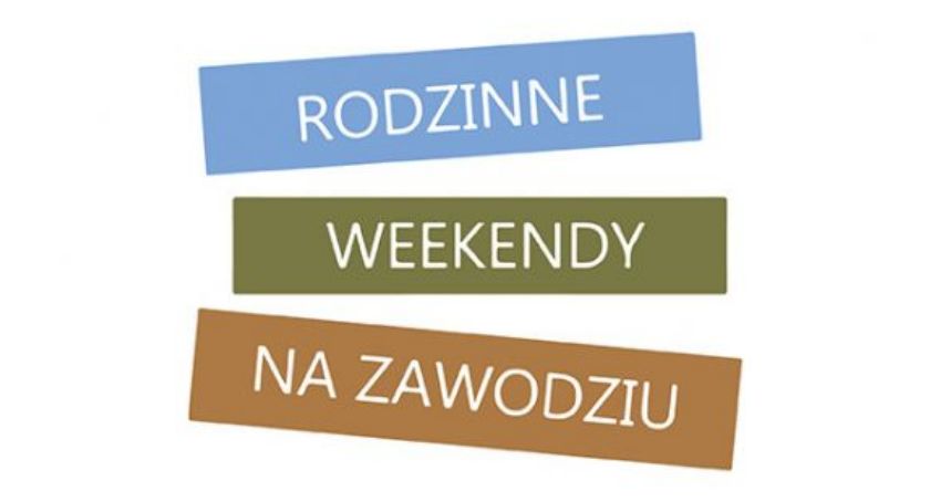 Weekendy z rodzinami na Zawodziu