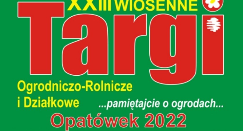 Wiosenne Targi Ogrodniczo-Rolnicze i Działkowe w Opatówku – już w najbliższą sobotę