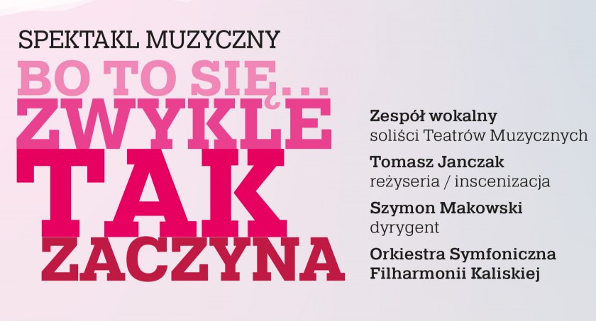 Wszystkie odcienie piosenki. Spektakl muzyczny Bo to się… tylko tak zaczyna. Od piosenki do musicalu w Filharmonii Kaliskiej 
