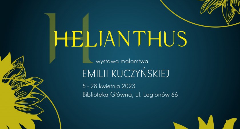 HELIANTHUS. Malarstwo Emilii Kuczyńskiej. 